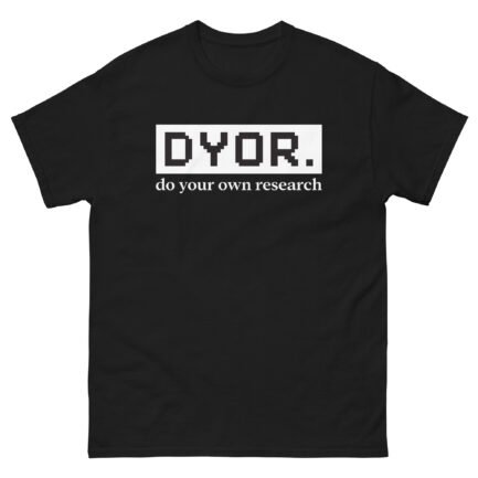 DYOR - Do Your Own Research T-Shirt